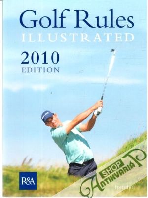 Golf Rules illustrated 2010 - Kolektív autorov