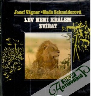 Lev není králem zvířat - Vágner Josef, Schneiderová Naďa