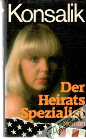 Der Heiratsspezialist - Konsalik Heinz G.