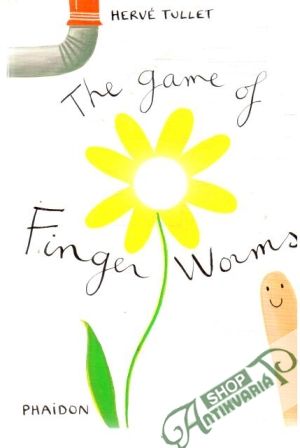 The game of finger worms - Tullet Hervé