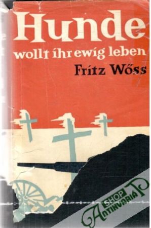 Hunde, wollt ihr ewig leben - Woss Fritz