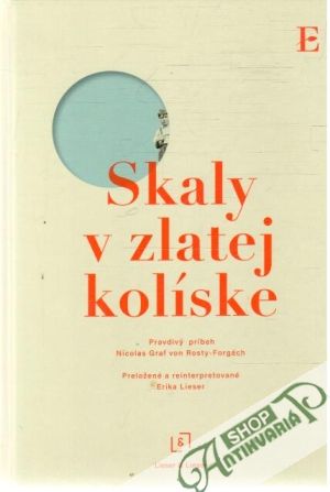 Skaly v zlatej kolíske - Lieser Erika