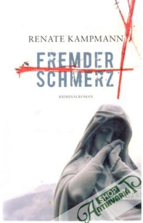 Fremder schmerz - Kampmann Renate