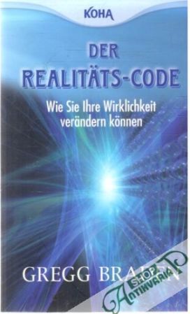 Der Realitäts-code - Braden Gregg
