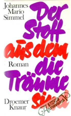 Der Stoff aus dem die Träume sind - Simmel Johannes Mario