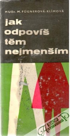 Jak odpoviš těm nejmenším - Fugnerová-Klimová M.