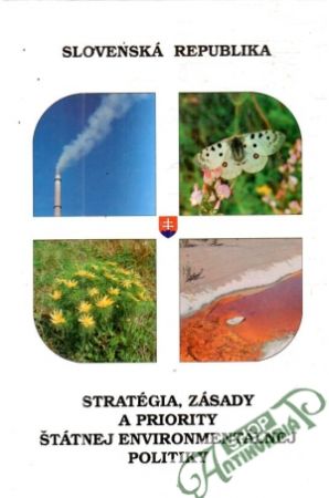 Stratégia, zásady a priority štátnej environmentálnej politiky - Kolektív autorov