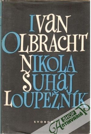 Nikola Šuhaj loupežník - Olbracht Ivan