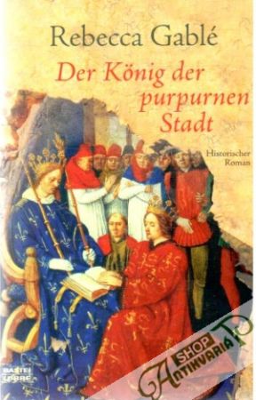 Der Konig der purpurnen Stadt - Gablé Rebecca