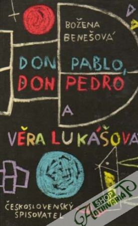 Don Pablo, don Pedro a Věra Lukášová - Benešová Božena