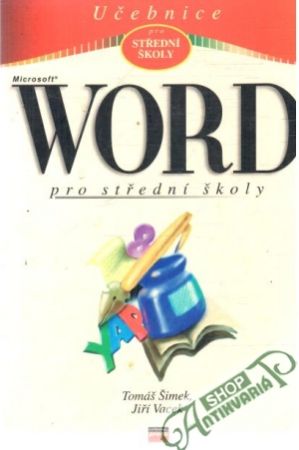 Microsoft Word pro střední školy - Šimek Tomáš, Vacek Jiří