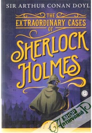The extraordinary cases of Sherlock Holmes - Doyle Arthur Conan
