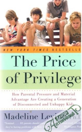 The Price of Privilege - Levine Madeline