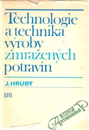 Technologie a technika výroby zmrazených potravin - Hrubý Jaroslav