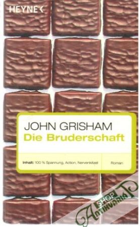 Die Bruderschaft - Grisham John