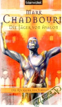 Die Jäger von Avalon - Chadbourn Mark