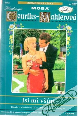 Jsi mi vším - Courths-Mahlerová Hedwiga