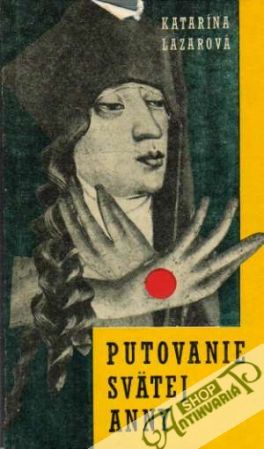 Putovanie Svätej Anny - Lazarová Katarína
