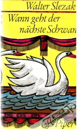Wann geht der nächste Schwan? - Slezak Walter