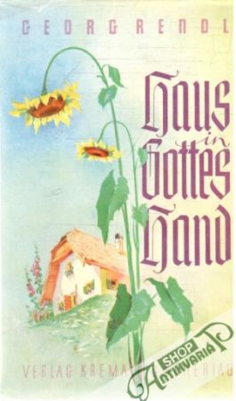 Haus in Gottes hand - Rendl Georg