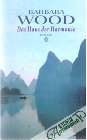 Das Haus der Harmonie - Wood Barbara