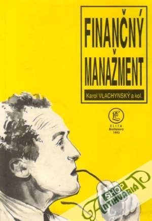 Finančný manažment - Vlachynský Karol a kolektív