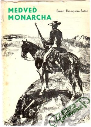 Medveď monarcha - Thompson-Seton Ernest