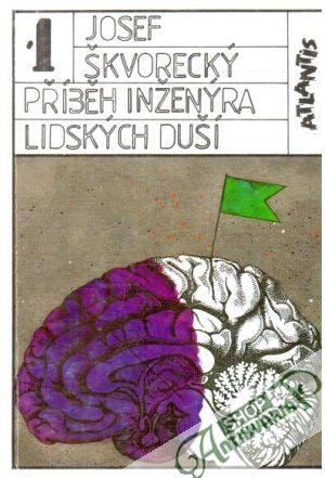 Příběh inženýra lidských duší 1. - Škvorecký Josef