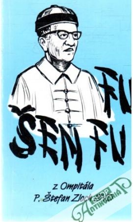 Fu Šen Fu z Ompitála - Zloch Štefan
