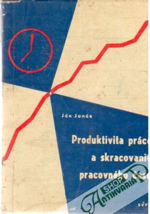 Produktivita práce a skracovanie pracovného času - Jonák Ján