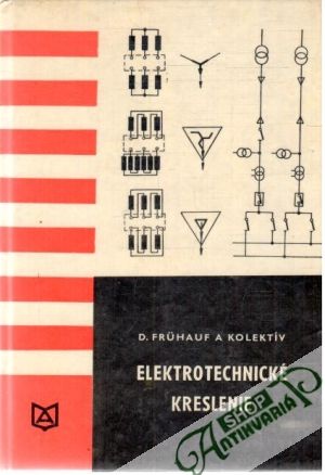 Elektrotechnické kreslenie - Fruhauf D. a kolektív