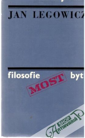 Filosofie - bytí, myšlení, jednání - Legowicz Jan