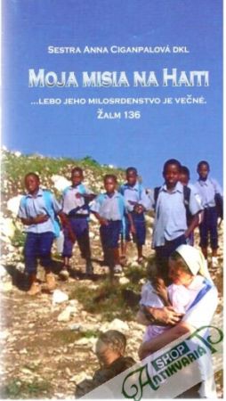 Moja misia na Haiti - Ciganpalová Anna