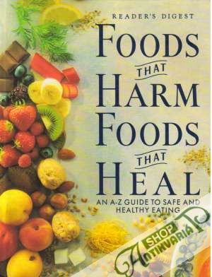 Foods that Harm Foods that Heal - Kolektív autorov