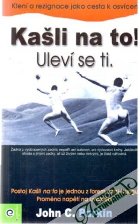 Kašli na to! Uleví se ti. - Parkin John C.