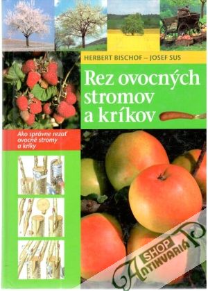 Rez ovocných stromov a kríkov - Bischof Herbert, Sus Josef