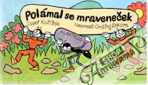 Polámal se mraveneček - Kožíšek Josef