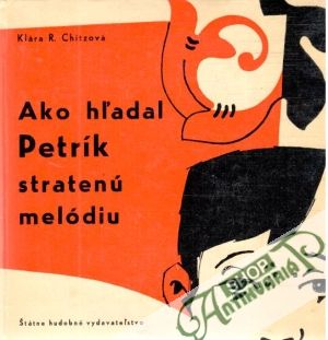 Ako hľadal Petrík stratenú melódiu - Chitzová Klára R.