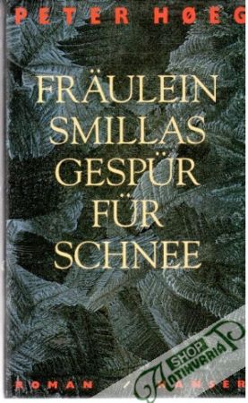 Fräulein Smillas gespur fur Schnee - Hoeg Peter