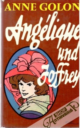 Angéliľue und Joffrey - Golon Anne