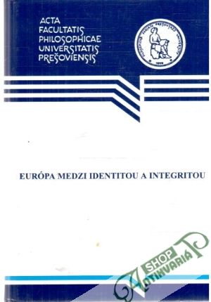 Európa medzi identitou a integritou - Gbúrová Marcela a kolektív
