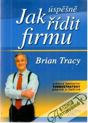 Jak úspěšně ŕídit firmu - Tracy Brian