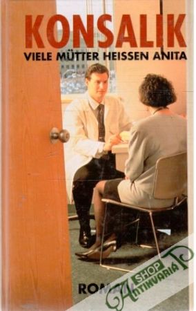 Viele Mutter heissen Anita - Konsalik Heinz G.
