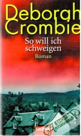 So will ich schweigen - Crombie Deborah