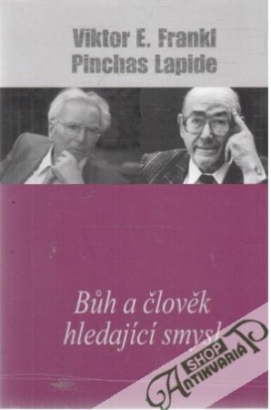 Buh a člověk hledající smysl - Frankl Viktor, Lapide Pinchas