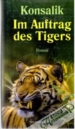 Im Auftrag des Tigers - Konsalik Heinz G.