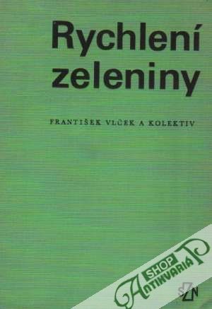 Rychlení zeleniny - Vlček František a kolektív