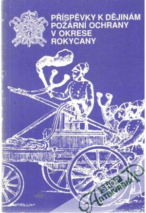 Příspěvky k dějinám požární ochrany v okrese Rokycany - Klement Bohumil