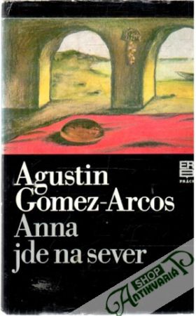 Anna jde na sever - Gomez-Arcos Agustin