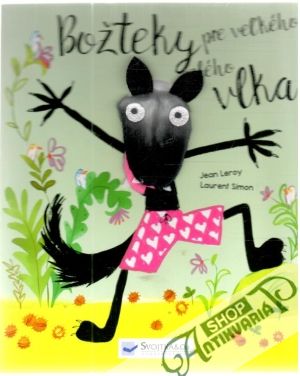 Božteky pre veľkého zlého vlka - Leroy Jean, Simon Laurent